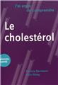 J´AI ENVIE DE COMPRENDRE... LE CHOLESTEROL  