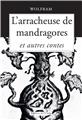 L´ARRACHEUSE DE MANDRAGORES ET AUTRES CONTES  