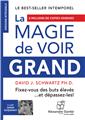 LA MAGIE DE VOIR GRAND  