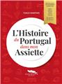 L´HISTOIRE DU PORTUGAL DANS MON ASSIETTE L´HISTOIRE DU PORTUGAL DANS MON ASSIETTE