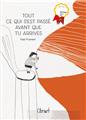 TOUT CE QUI S´EST PASSÉ AVANT QUE TU ARRIVES TOUT CE QUI S´EST PASSÉ AVANT QUE TU ARRIVES