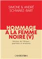 HOMMAGE À LA FEMME NOIRE - HÉROÏNES DE L´AFRIQUE : GUERRIÈRES ET AMAZONES - TOME 5  