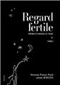 REGARD FERTILE - TOME 1 REGARD FERTILE - TOME 1