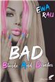 B.A.D ( BLOND AND DISASTER)  