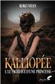 KALLIOPÉÉ : TOME 1 - LE SACRIFICE D´UNE PRINCESSE  