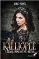 KALLIOPÉE : TOME 3 - LE DILEMME D´UNE REINE  