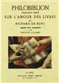 PHILOBIBLION, EXCELLENT TRAITÉ SUR L'AMOUR DES LIVRES PHILOBIBLION, EXCELLENT TRAITÉ SUR L'AMOUR DES LIVRES