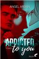 ADDICTED TO YOU : TOME 2  