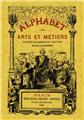 ALPHABET DES ARTS ET MÉTIERS ILLUSTRÉ DE NOMBREUSES GRAVURES  