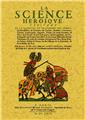 LA SCIENCE HÉROIQUE, TRAITANT DE LA NOBLESSE, DE L'ORIGINE DES ARMES, DE LEURS BLASONS ET SYMBOLES  