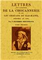 LETTRES SUR L'ORIGENE DE LA CHOUANNERIE ET SUR LES CHOUANS DU BAS-MAINE (2 TOMES)  