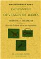 ENCYCLOPÉDIE DES OUVRAGES DE DAMES ENCYCLOPÉDIE DES OUVRAGES DE DAMES