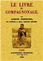LE LIVRE DU COMPAGNONAGE (2 TOMES, 1 VOLUME) LE LIVRE DU COMPAGNONAGE (2 TOMES, 1 VOLUME)