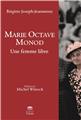 MARIE-OCTAVE MONOD : UNE FEMME LIBRE.  