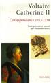 VOLTAIRE - CATHERINE II, CORRESPONDANCE  