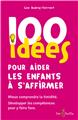 100 IDÉES POUR AIDER LES ENFANTS À S´AFFIRMER  