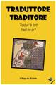 TRADUTTORE, TRADITORE  
