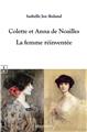 COLETTE ET ANNA DE NOAILLES : LA FEMME RÉINVENTÉE.  