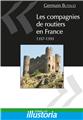 LES COMPAGNIES DE ROUTIERS EN FRANCE : 1357-1393 LES COMPAGNIES DE ROUTIERS EN FRANCE : 1357-1393