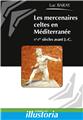 LES MERCENAIRES CELTES EN MÉDITERRANÉE : VE - IER SIÈCLES AVANT J.-C.  