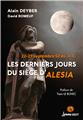 LES DERNIERS JOURS DU SIÈGE D’ALESIA : 22-27 SEPTEMBRE 52 AV. J.-C. LES DERNIERS JOURS DU SIÈGE D’ALESIA : 22-27 SEPTEMBRE 52 AV. J.-C.