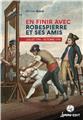 EN FINIR AVEC ROBESPIERRE ET SES AMIS  