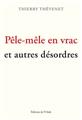 PÊLE-MÊLE EN VRAC ET AUTRES DÉSORDRES  