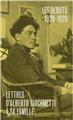 LETTRES D´ALBERTO GIACOMETTI A SA FAMILLE - PREMIER VOLUME : LES DÉBUTS 1920-1929  