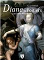 DIANE DE POITIERS : LA GRANT SENECHALLE. DIANE DE POITIERS : LA GRANT SENECHALLE.