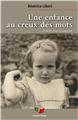 UNE ENFANCE AU CREUX DES MOTS  