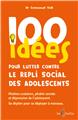 100 IDÉES POUR LUTTER CONTRE LE REPLI SOCIAL DES ADOLESCENTS  