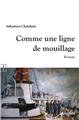 COMME UNE LIGNE DE MOUILLAGE  