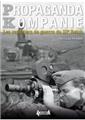 PROPAGANDA KOMPANIE : LES REPORTERS DE GUERRE DU IIIème REICH (FR) PROPAGANDA KOMPANIE : LES REPORTERS DE GUERRE DU IIIème REICH (FR)