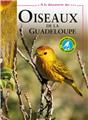 À LA DÉCOUVERTE DES... OISEAUX DE LA GUADELOUPE À LA DÉCOUVERTE DES... OISEAUX DE LA GUADELOUPE