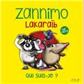 ZANNIMO LAKARAIB SUR TERRE ZANNIMO LAKARAIB SUR TERRE