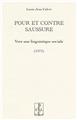 POUR ET CONTRE SAUSSURE : VERS UNE LINGUISTIQUE SOCIALE (1975) POUR ET CONTRE SAUSSURE : VERS UNE LINGUISTIQUE SOCIALE (1975)