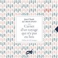 CARNET D´UN VOYAGE QUI N´A PAS EU LIEU. CARNET D´UN VOYAGE QUI N´A PAS EU LIEU.