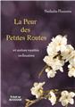 LA PEUR DES PETITES ROUTES ET AUTRES VANITÉS LA PEUR DES PETITES ROUTES ET AUTRES VANITÉS