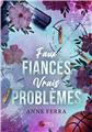 FAUX FIANCÉS, VRAIS PROBLÈMES  