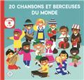 20 CHANSONS ET BERCEUSES DU MONDE (FR/ENG/ESP/ALL/IT/JAP/CHI) 20 CHANSONS ET BERCEUSES DU MONDE (FR/ENG/ESP/ALL/IT/JAP/CHI)
