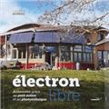 ÉLECTRON LIBRE : AUTONOME GRÂCE AU PETIT ÉOLIEN ET AU PHOTOVOLTAÏQUE ÉLECTRON LIBRE : AUTONOME GRÂCE AU PETIT ÉOLIEN ET AU PHOTOVOLTAÏQUE