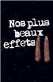 NOS PLUS BEAUX EFFETS 2.  