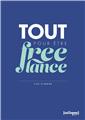 TOUT POUR ÊTRE FREELANCE.  