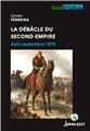 LA DÉBÂCLE DU SECOND EMPIRE : AOÛT-SEPTEMBRE 1870 LA DÉBÂCLE DU SECOND EMPIRE : AOÛT-SEPTEMBRE 1870