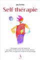 SELF-THÉRAPIE : DÉVELOPPEZ VOTRE SELF LEADERSHIP POUR GUÉRIR ET HARMONISER VOTRE MONDE INTÉRIEUR GRÂCE À L´IFS, UNE APPROCHE NOVATRICE EN PSYCHOLOGIE  
