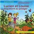 LUCIEN ET LOUISE ENQUETENT AU POTAGER LUCIEN ET LOUISE ENQUETENT AU POTAGER