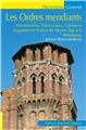 LES ORDRES MENDIANTS : DOMINICAINS, FRANCISCAINS, CARMES ET AUGUSTINS EN FRANCE DU MOYEN ÂGE À LA RÉVOLUTION LES ORDRES MENDIANTS : DOMINICAINS, FRANCISCAINS, CARMES ET AUGUSTINS EN FRANCE DU MOYEN ÂGE À LA RÉVOLUTION