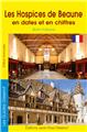 LES HOSPICES DE BEAUNE EN DATES ET EN CHIFFRES LES HOSPICES DE BEAUNE EN DATES ET EN CHIFFRES