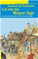 LA VIE AU MOYEN ÂGE - AVENTURE DE L’HUMANITÉ LA VIE AU MOYEN ÂGE - AVENTURE DE L’HUMANITÉ