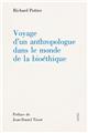 VOYAGE D´UN ANTHROPOLOGUE DANS LE MONDE DE LA BIOÉTHIQUE VOYAGE D´UN ANTHROPOLOGUE DANS LE MONDE DE LA BIOÉTHIQUE